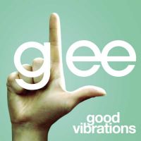 Glee Cast Good Vibrations cover artwork