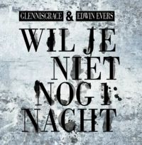 Glennis Grace & Edwin Evers — Wil Je Niet Nog 1 Nacht cover artwork