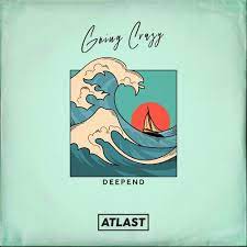Deepend featuring LAST CALL — Going Crazy cover artwork