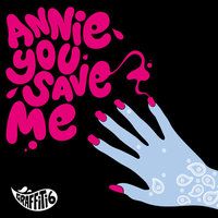 Graffiti6 Annie You Save Me cover artwork