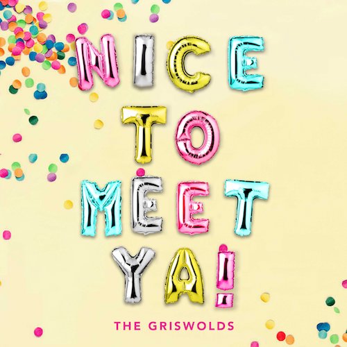The Griswolds — Nice To Meet Ya! cover artwork