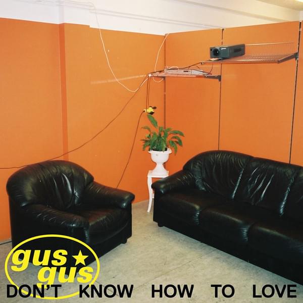 GusGus — Don&#039;t Know How to Love cover artwork