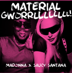 Madonna & Saucy Santana Material Gworrllllllll! cover artwork