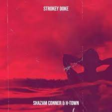 Shazam Conner & H-Town — Strokey Doke cover artwork