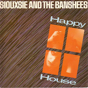 Siouxsie &amp; The Banshees Happy House cover artwork