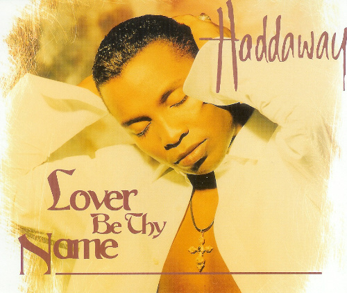 Haddaway — Lover Be Thy Name cover artwork