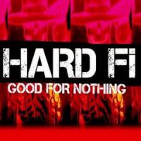 Hard-Fi — Good For Nothing cover artwork