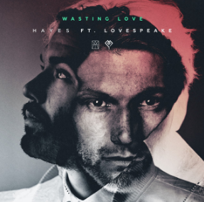 HAYES featuring Lovespeake — Wasting Love cover artwork
