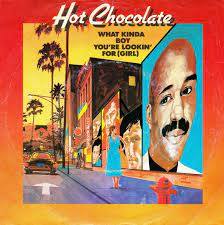 Hot Chocolate What Kinda Boy You&#039;re Lookin&#039; For (Girl) cover artwork