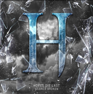 Hopes Die Last — Silence Broken cover artwork