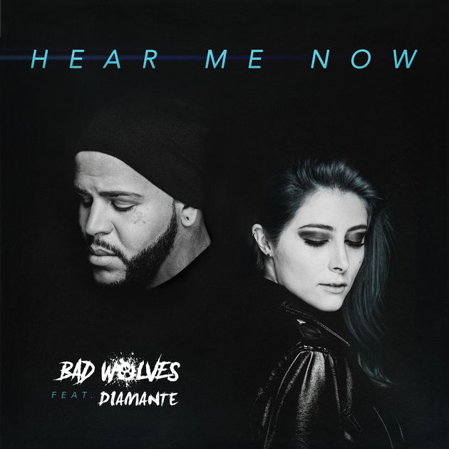 Bad Wolves featuring Diamante — Hear Me Now cover artwork