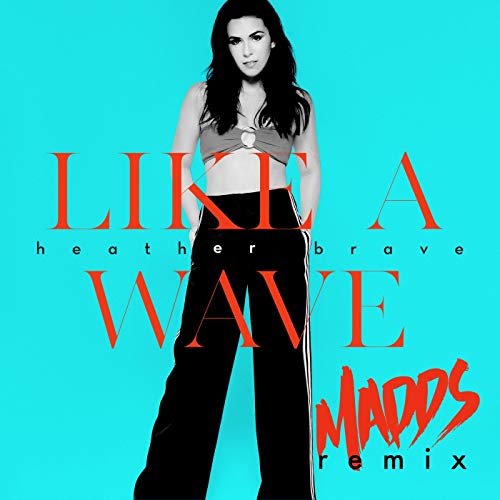Heather Brave featuring Madds — Like A Wave (Madds Remix) cover artwork