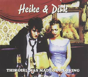 Heike &amp; Dirk — This Girl Was Made For Loving cover artwork