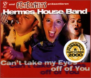 Hermes House Band — Can&#039;t Take My Eyes Off Of You cover artwork