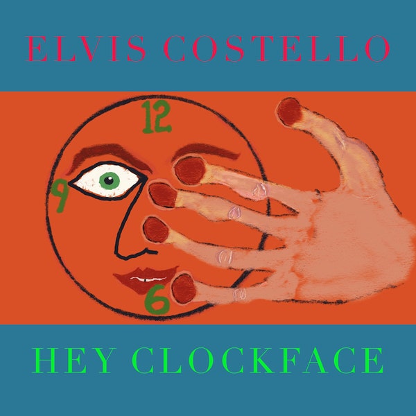 Elvis Costello Hey Clockface cover artwork