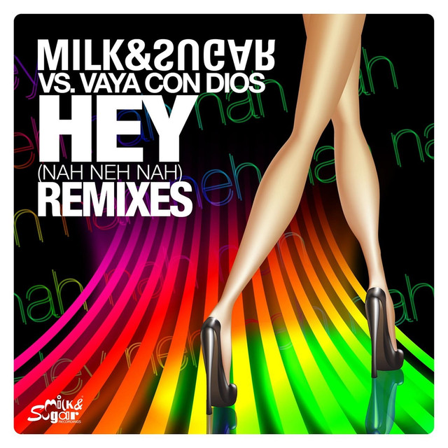 Milk &amp; Sugar & Vaya Con Dios Hey (Nah Neh Na) cover artwork