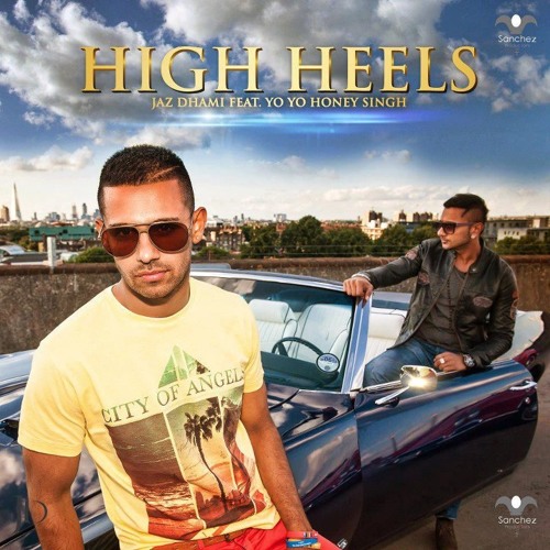 Jaz Dhami featuring Yo Yo Honey Singh — High Heels cover artwork