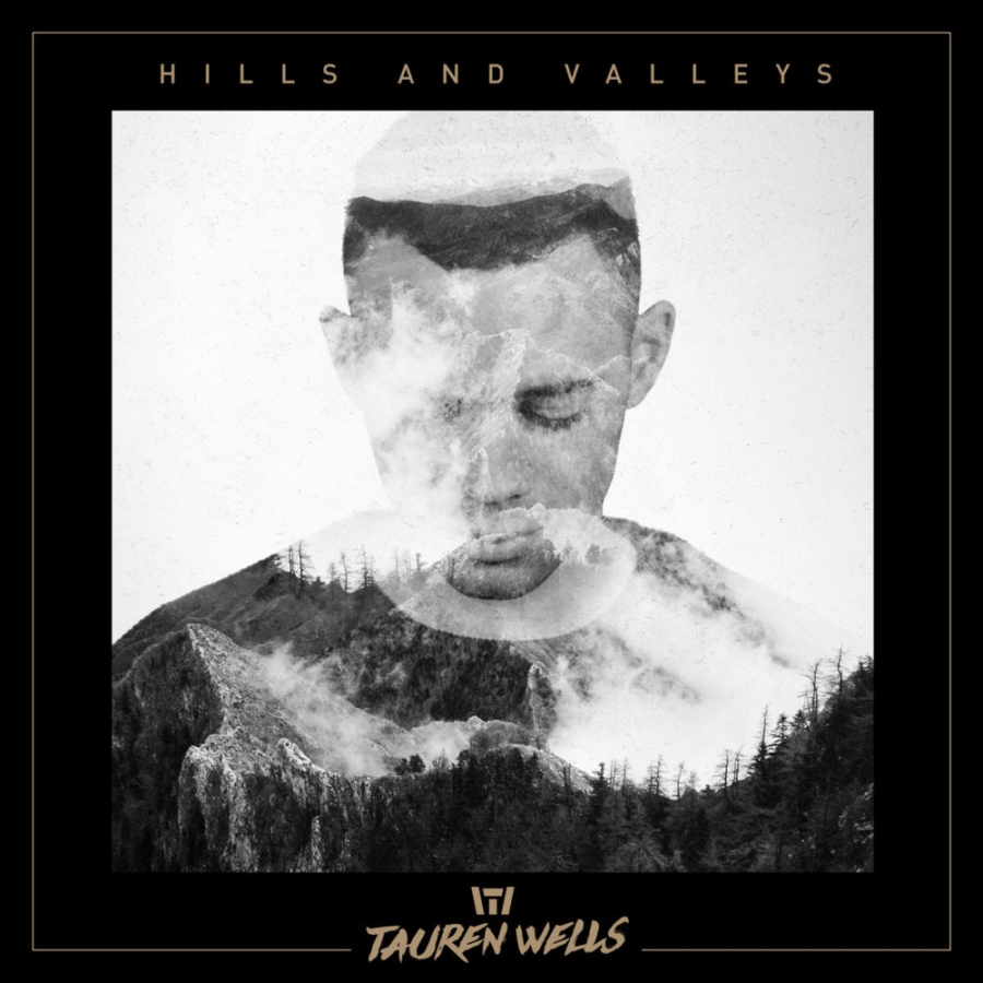 Tauren Wells — Hills And Valleys cover artwork