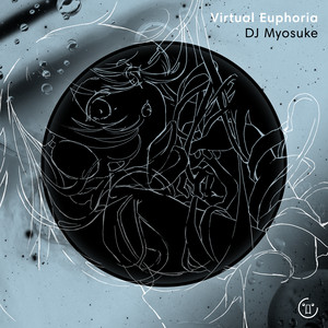 DJ Myosuke — Virtual Euphoria cover artwork