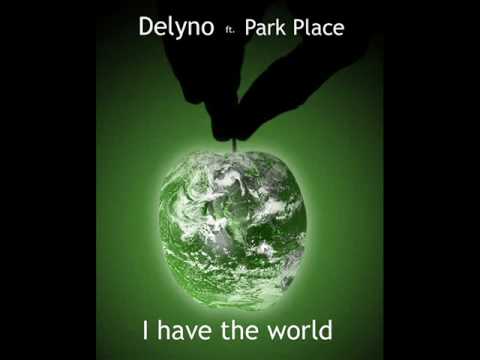Delyno ft. featuring Park Place I Have The World cover artwork