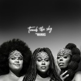 The Mamas Touch The Sky cover artwork