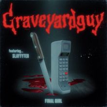 Graveyardguy ft. featuring Slayyyter Final Girl cover artwork