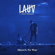 Lauv featuring Julia Michaels — There&#039;s No Way cover artwork