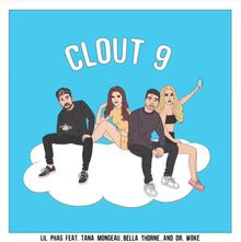 Lil Phag featuring Bella Thorne, Tana Mongeau, & Dr. Woke — Clout 9 cover artwork