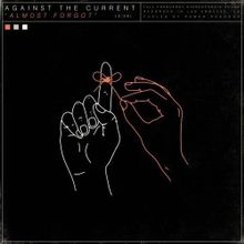 Against The Current Almost Forgot cover artwork