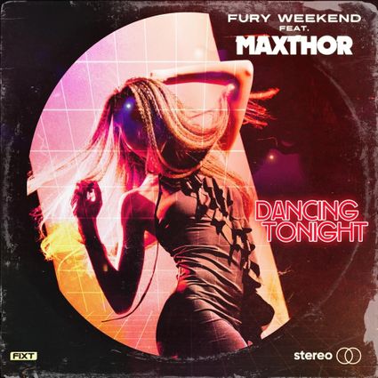 Fury Weekend featuring Maxthor — Dancing Tonight cover artwork