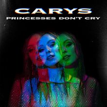CARYS — Princesses Don&#039;t Cry cover artwork