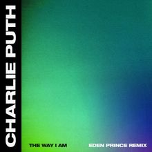 Charlie Puth The Way I Am (Eden Prince Remix) cover artwork