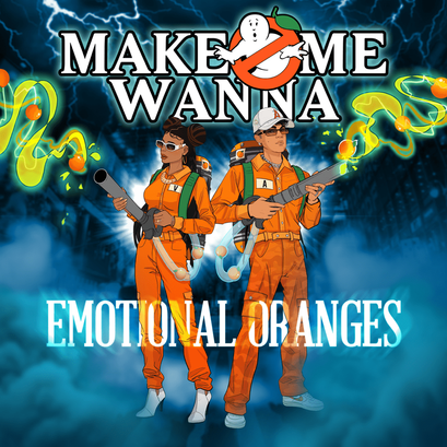 Emotional Oranges — Make Me Wanna cover artwork
