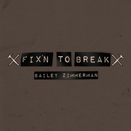 Bailey Zimmerman Fix&#039;n To Break cover artwork
