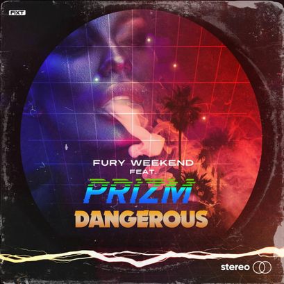 Fury Weekend & PRIZM — Dangerous cover artwork