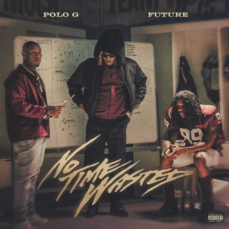Polo G featuring Future — No Time Wasted cover artwork