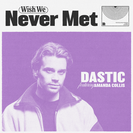 Dastic featuring Amanda Collis — Wish We Never Met cover artwork