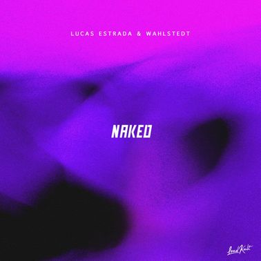 Lucas Estrada & Wahlstedt featuring AMAYA — Naked cover artwork