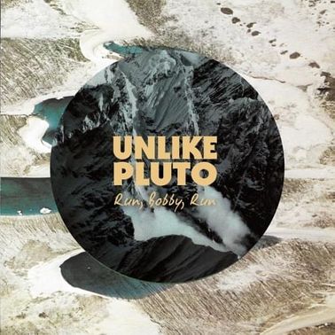 Unlike Pluto — Run, Bobby, Run cover artwork