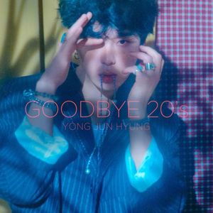 Yong Junhyung Goodbye 20&#039;s cover artwork