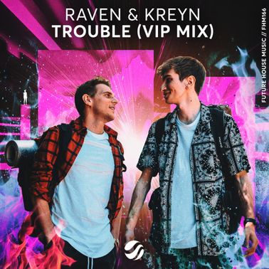 Raven &amp; Kreyn — Trouble (VIP Mix) cover artwork