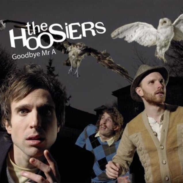 The Hoosiers — Goodbye Mr A cover artwork