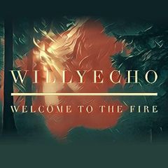 Willyecho — Welcome to the Fire cover artwork
