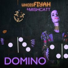 whoisFIYAH & MishCatt Domino cover artwork