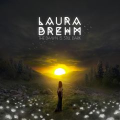 Laura Brehm The Dawn Is Still Dark cover artwork