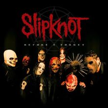Slipknot — Before I Forget cover artwork