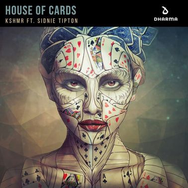 KSHMR ft. featuring Sidnie Tipton House Of Cards cover artwork