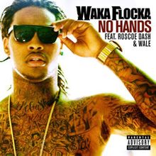 Waka Flocka Flame featuring Roscoe Dash & Wale — No Hands cover artwork