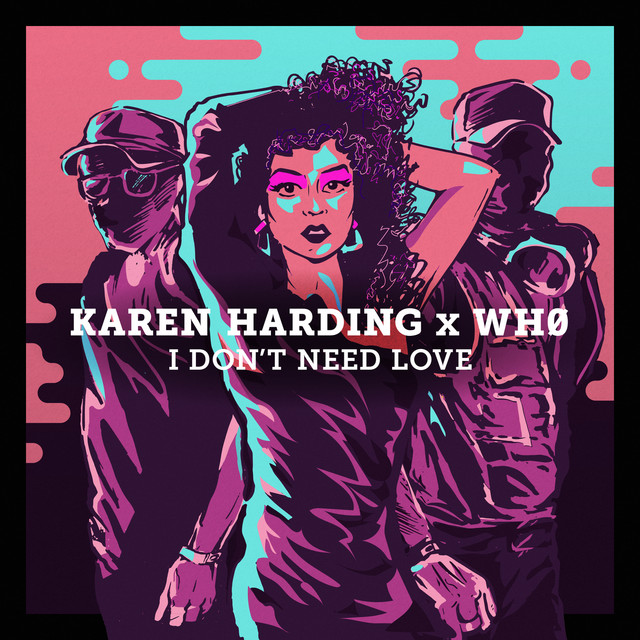 Karen Harding & Wh0 — I Don&#039;t Need Love cover artwork