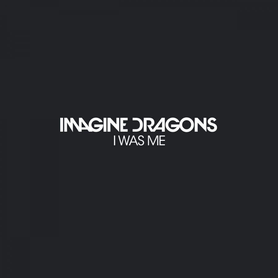 Imagine Dragons — I Was Me cover artwork